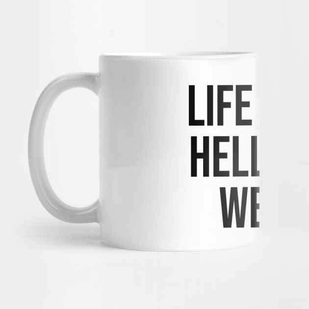 Life is like hell until we die Famous Quotes Phrases Sayings Trending Now by Relaxing Art Shop